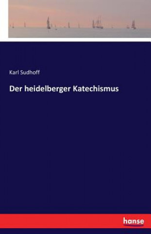 Knjiga heidelberger Katechismus Karl Sudhoff