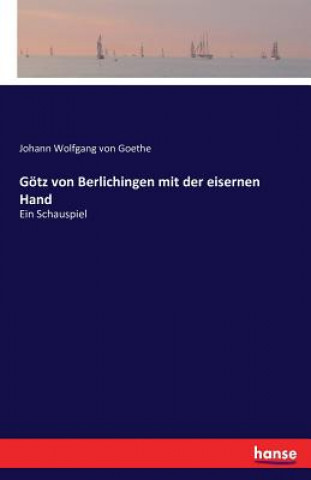 Buch Goetz von Berlichingen mit der eisernen Hand Johann Wolfgang von Goethe