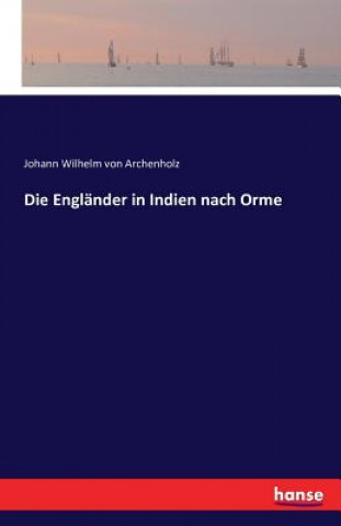 Książka Englander in Indien nach Orme Johann Wilhelm von Archenholz