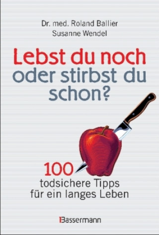 Buch Lebst du noch oder stirbst du schon? Roland Ballier