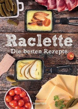 Knjiga Raclette - Die besten Rezepte Carina Mira