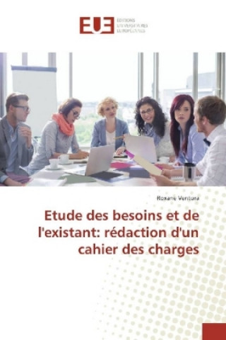 Kniha Etude des besoins et de l'existant: rédaction d'un cahier des charges Roxane Ventura