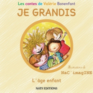 Kniha JE GRANDIS L'âge enfant Valérie Bonenfant