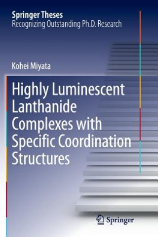 Kniha Highly Luminescent Lanthanide Complexes with Specific Coordination Structures Kohei Miyata