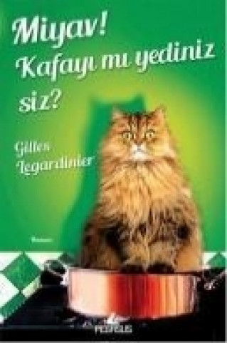 Kniha Miyav Kafayi mi Yediniz Siz Gilles Legardinier