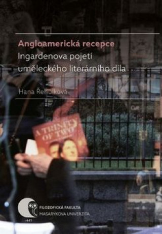 Carte Angloamerická recepce Ingardenova pojetí uměleckého literárního díla Hana Řehulková
