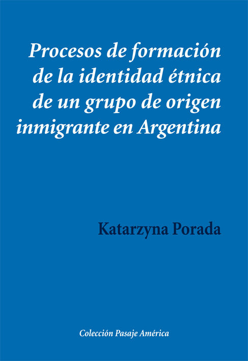 Könyv Procesos de formación de la identidad étnica de un grupo de origen inmigrante en Argentina 