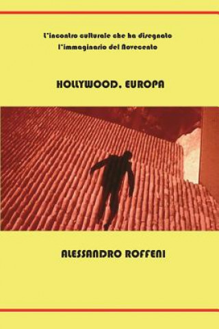 Kniha Hollywood, Europa Alessandro Roffeni