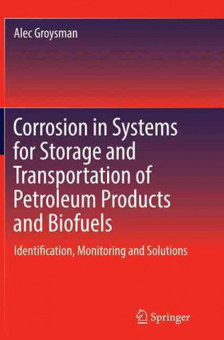 Carte Corrosion in Systems for Storage and Transportation of Petroleum Products and Biofuels Alec Groysman