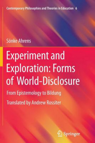 Kniha Experiment and Exploration: Forms of World-Disclosure Sonke Ahrens