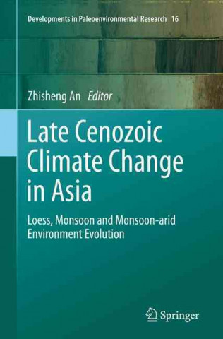 Könyv Late Cenozoic Climate Change in Asia Zhisheng An