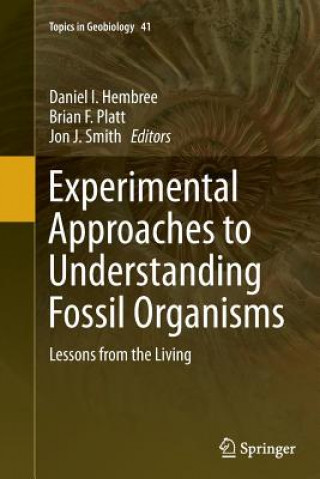 Carte Experimental Approaches to Understanding Fossil Organisms Daniel I. Hembree