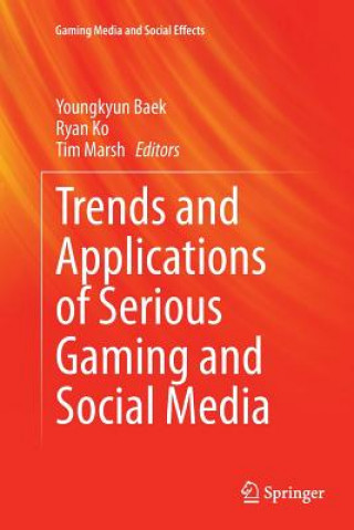 Kniha Trends and Applications of Serious Gaming and Social Media Youngkyun Baek