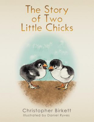 Книга Story of Two Little Chicks Christopher Birkett