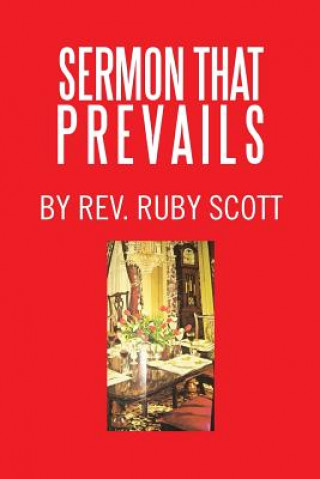 Книга Sermon That Prevails Rev. Ruby Scott