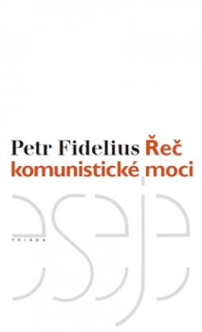 Book Řeč komunistické moci Petr Fidelius