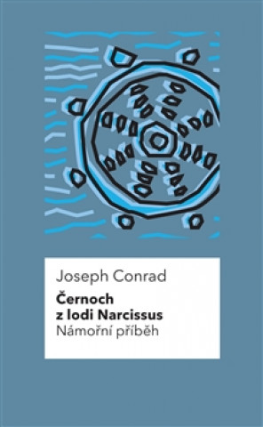 Книга Černoch z lodi Narcissus Námořní příběh Joseph Conrad