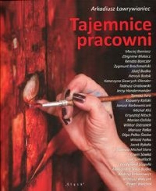 Livre Tajemnice pracowni Arkadiusz Lawrywianiec