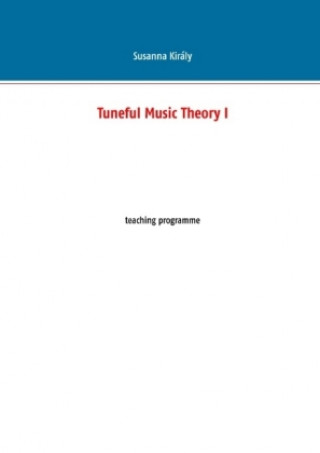 Kniha Tuneful Music Theory I Susanna Király