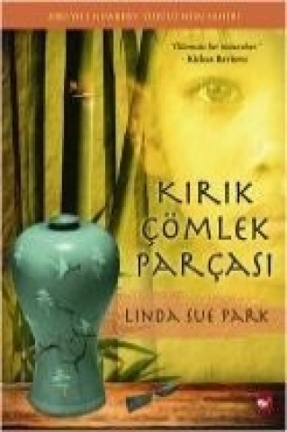 Kniha Kirik Cömlek Parcasi Linda Sue Park