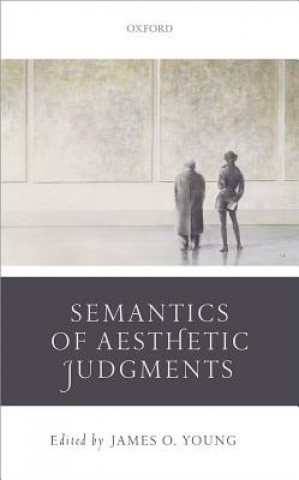 Książka Semantics of Aesthetic Judgements JAMES O YOUNG