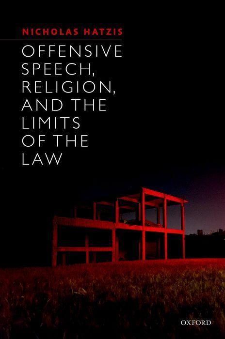 Kniha Offensive Speech, Religion, and the Limits of the Law NICHOLAS HATZIS