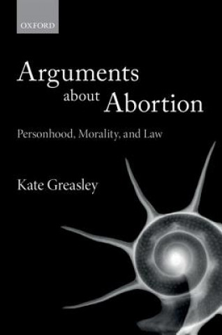 Carte Arguments about Abortion Kate Greasley