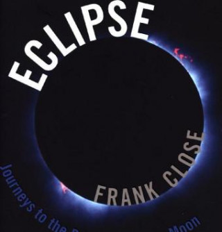 Carte Eclipse - Journeys to the Dark Side of the Moon Frank Close