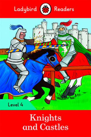 Könyv Ladybird Readers Level 4 - Knights and Castles (ELT Graded Reader) 