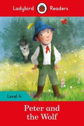 Carte Ladybird Readers Level 4 - Peter and the Wolf (ELT Graded Reader) 