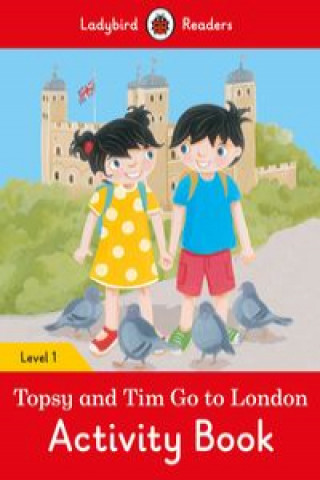Carte Topsy and Tim: Go to London Activity Book - Ladybird Readers Level 1 