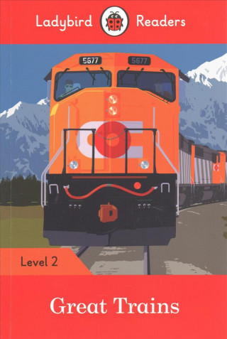 Könyv Ladybird Readers Level 2 - Great Trains (ELT Graded Reader) Ladybird