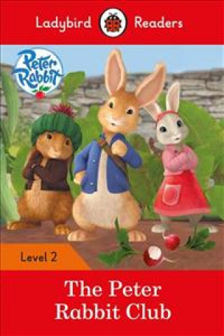Kniha Ladybird Readers Level 2 - Peter Rabbit - The Peter Rabbit Club (ELT Graded Reader) Ladybird