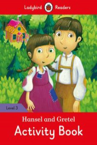 Kniha Hansel and Gretel Activity Book - Ladybird Readers Level 3 