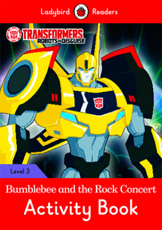 Carte Transformers: Bumblebee and the Rock Concert Activity Book - Ladybird Readers Level 3 