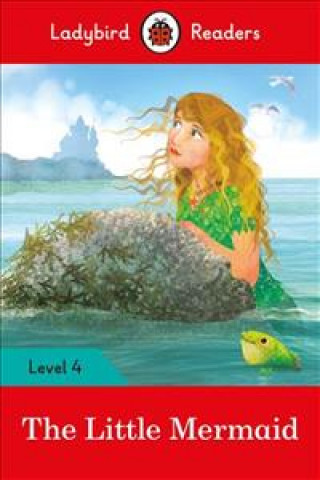 Kniha Ladybird Readers Level 4 - The Little Mermaid (ELT Graded Reader) Ladybird