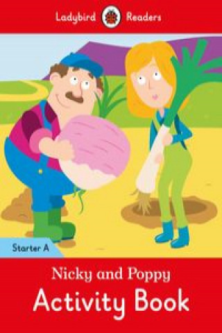 Carte Nicky and Poppy Activity Book: Ladybird Readers Starter Level A 