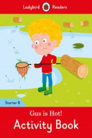 Könyv Gus is Hot! Activity Book: Ladybird Readers Starter Level B 