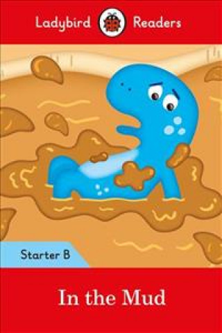 Könyv In the Mud: Ladybird Readers Starter Level B 