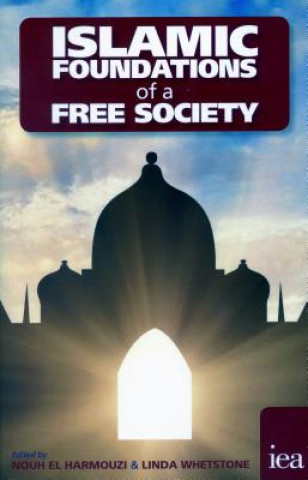 Carte Islamic Foundations of a Free Society 