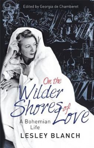Kniha On the Wilder Shores of Love Lesley Blanch