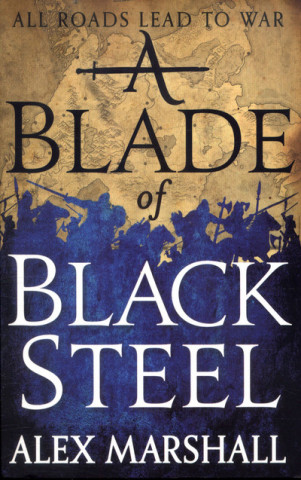 Carte Blade of Black Steel Alex Marshall