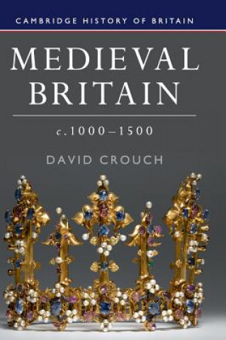 Könyv Medieval Britain, c.1000-1500 David Crouch