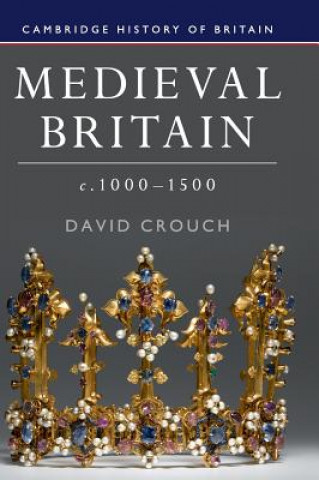 Βιβλίο Medieval Britain, c.1000-1500 David Crouch