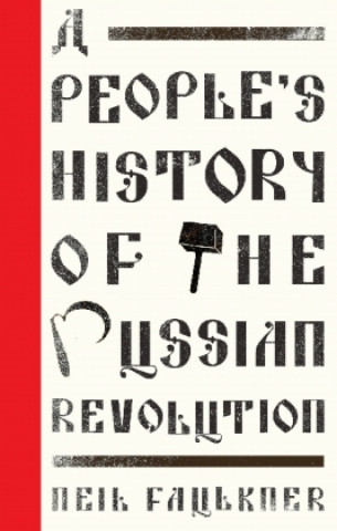 Carte People's History of the Russian Revolution Neil Faulkner