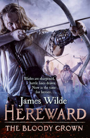 Könyv Hereward: The Bloody Crown James Wilde