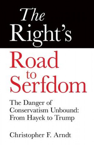 Kniha Right's Road to Serfdom Christopher Favrot Arndt