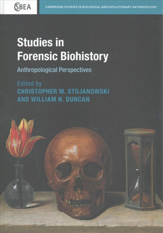 Knjiga Studies in Forensic Biohistory Christopher M. Stojanowski