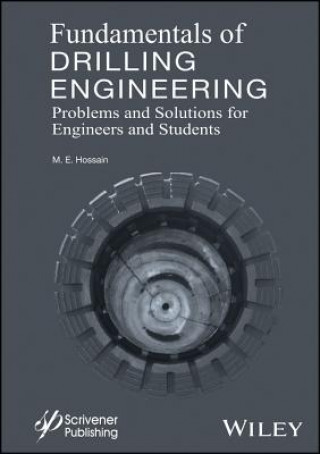 Kniha Fundamentals of Drilling Engineering M. Enamul Hossain