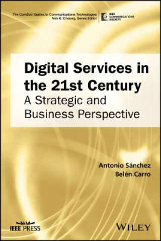 Kniha Digital Services in the 21st Century - A Strategic and Business Perspective Antonio Sanchez